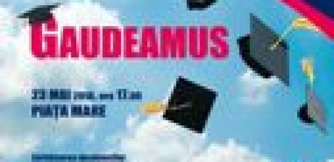 GAUDEAMUS – Sărbătoarea absolvenților 2018