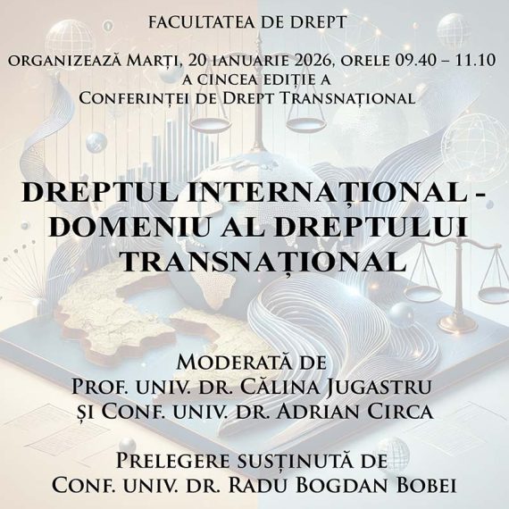 Conferinței de Drept Transnațional cu titlul  DREPTUL INTERNAȚIONAL – DOMENIU AL DREPTULUI TRANSNAȚIONAL