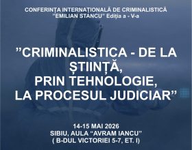 Conferința Internațională de Criminalistică „Emilian Stancu” – Ediția a V-a